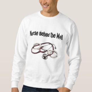 Nurse Behind the Wall Sweatshirt