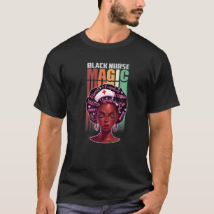 Nurse Black Woman Magic Afro Melanin Queen Black H T-Shirt