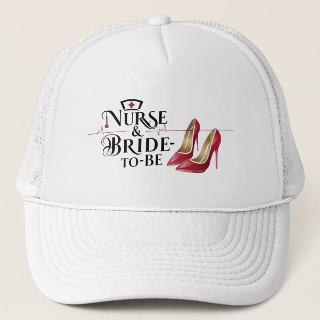 Nurse & Bride-To-Be Trucker Hat (Front)