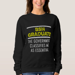 Nurse Bsn Student Graduate Nursing Graduation 29 Sweatshirt