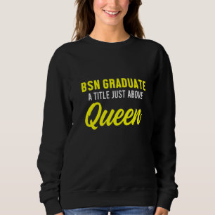 Nurse Bsn Student Graduate Nursing Graduation 3 Sweatshirt