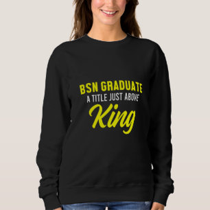 Nurse Bsn Student Graduate Nursing Graduation 7 Sweatshirt