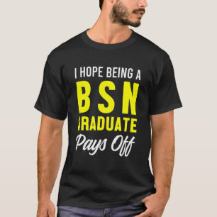 Nurse Bsn Student Graduate Nursing Graduation T-Shirt
