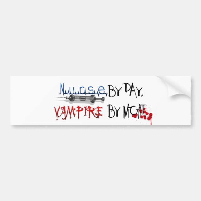 Nurse by day, Vampire by night Bumper Sticker (Front)