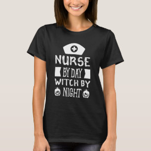 Nurse By Day Witch By Night Boo Halloween Costume  T-Shirt