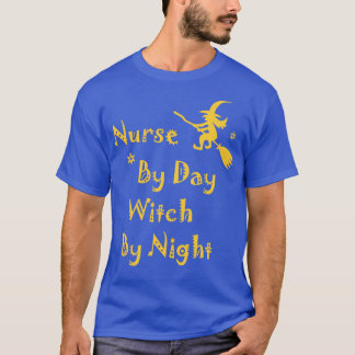 Nurse By Day Witch By Night Funny Halloween Party T-Shirt