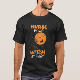 Nurse By Day Witch By Night Funny Nursing Hallowee T-Shirt