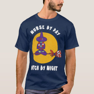 Nurse By Day Witch By Night  Funny Witch Tshirt Sc