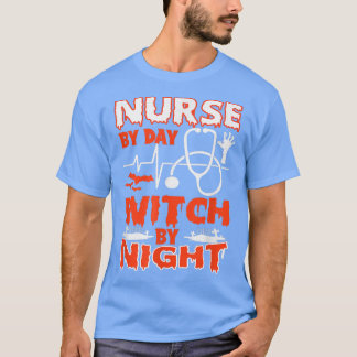Nurse By Day Witch By Night Halloween Party Costum T-Shirt