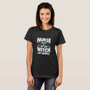 Nurse By Day Witch By Night-Nurse-Halloween-Funny T-Shirt