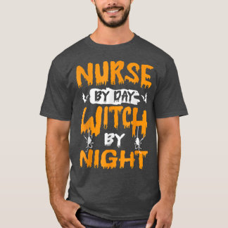 Nurse By Day Witch By Night T-Shirt
