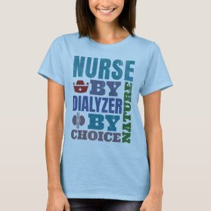 Nurse By Nature Dialysis Nurse Nephrology  T-Shirt