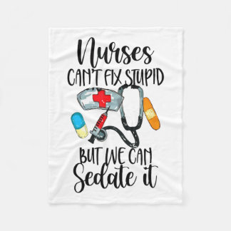 Nurse Can't Fix Stud But We Can Sedate It Nurselif Fleece Blanket