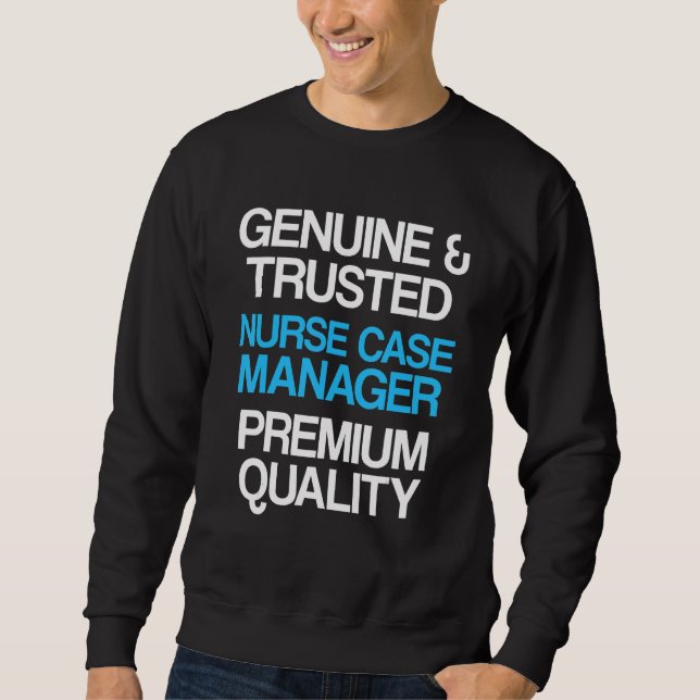 Nurse Case Manager Rn Management 10 Sweatshirt (Front)