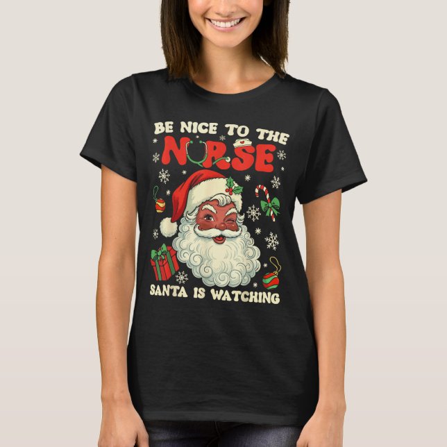 Nurse Christmas African American Santa Is Watching T-Shirt (Front)