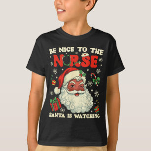 Nurse Christmas African American Santa Is Watching T-Shirt