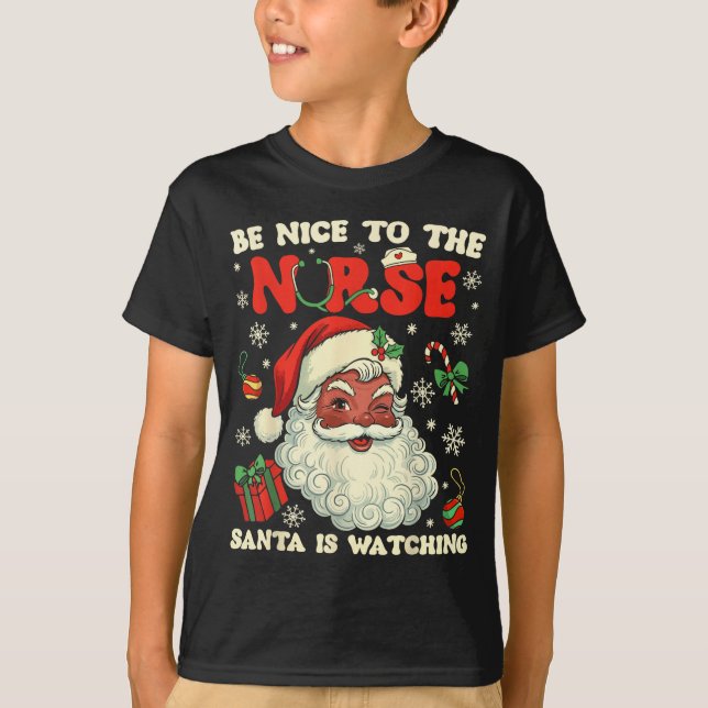 Nurse Christmas African American Santa Is Watching T-Shirt (Front)