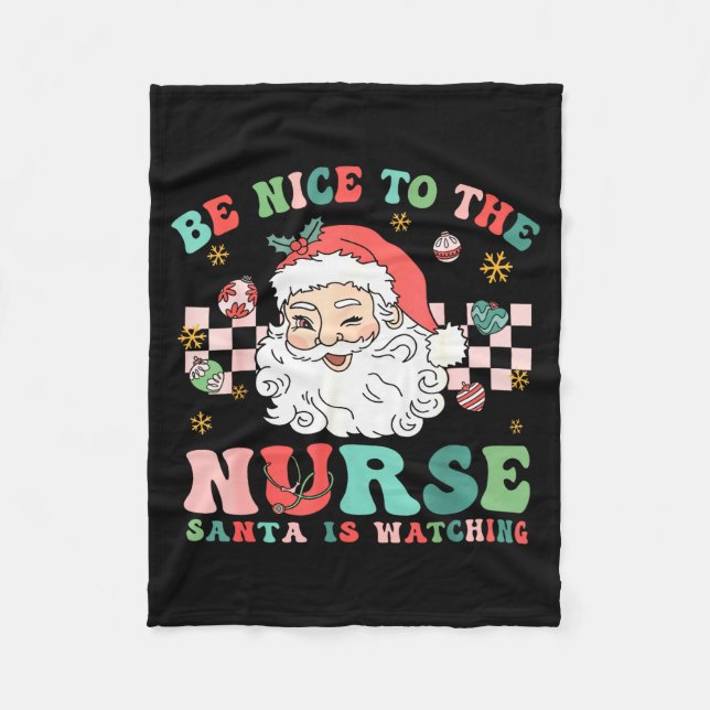 Nurse Christmas Shirt Be Nice To The Nurse Santa I Fleece Blanket (Front)