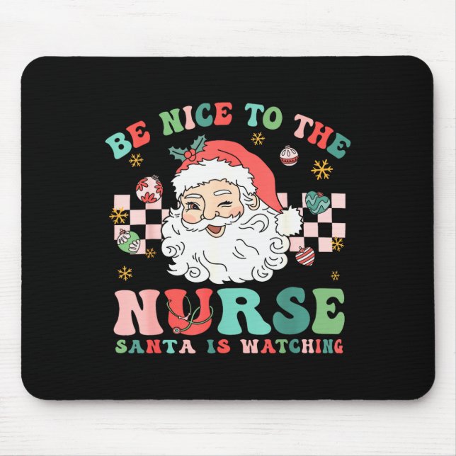 Nurse Christmas Shirt Be Nice To The Nurse Santa I Mouse Pad (Front)
