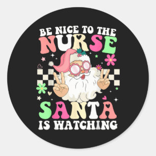 Nurse Christmas Tee - Be Nice To The Nurse Santa I Classic Round Sticker