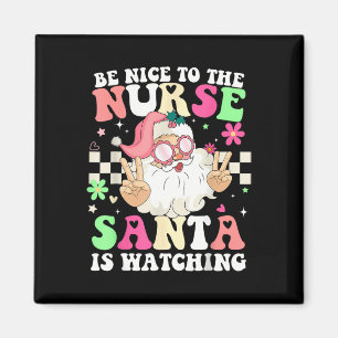 Nurse Christmas Tee - Be Nice To The Nurse Santa I Magnet