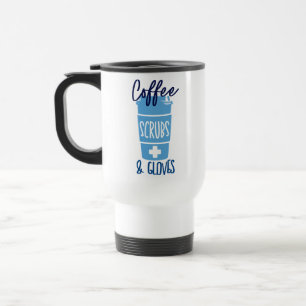 Nurse Coffee Scrubs and Gloves  Travel Mug