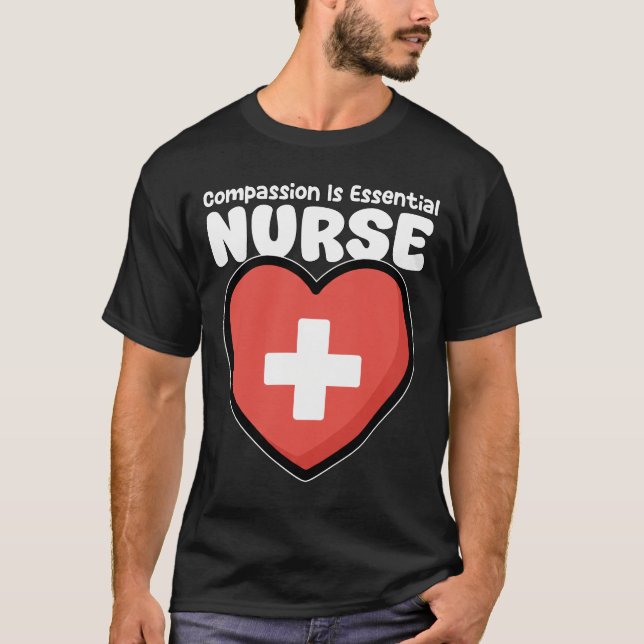 NURSE - COMPASSION IS ESSENTIAL T-Shirt (Front)