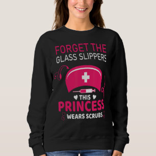 Nurse Cool This Princess Wears Scrubs Cute Nursing Sweatshirt
