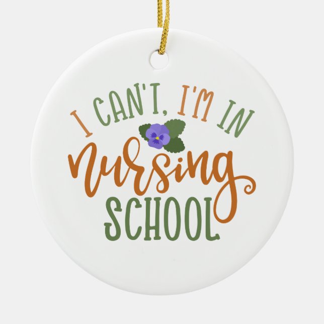 Nurse Design I Can't I'm In Nursing School Ceramic Tree Decoration (Front)