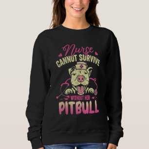 Nurse Dog Mom  Pitbull Nursing  For Women Sweatshirt