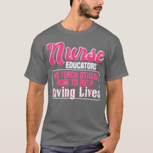 Nurse Educator Quote T-Shirt
