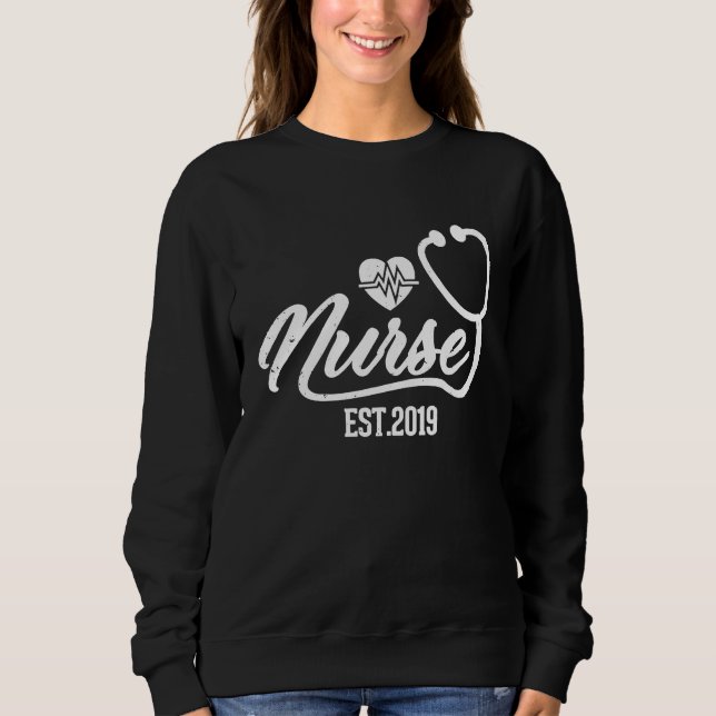 Nurse Est 2019   Nursing Graduate Sweatshirt (Front)