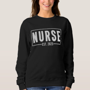 Nurse Est. 2025 Nursing Student Graduation RN LPN  Sweatshirt