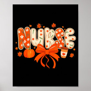Nurse Fall Autumn Pumpkin Sce Coffee Thanksgiving Poster