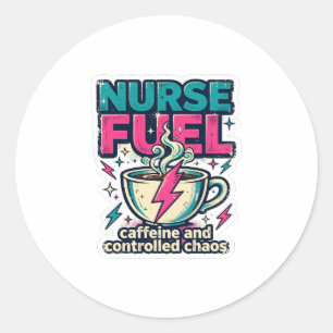 Nurse Fuel Caffeine and Controlled Chaos Sticker