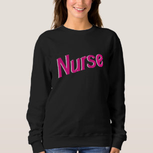 Nurse Funny Cute Stylish Sweatshirt