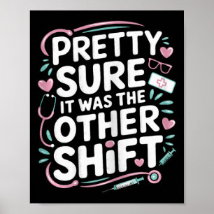 Nurse Funny It Was The Other Shift Poster