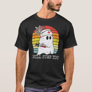 Nurse ghost I will stab you Halloween costume T-Shirt