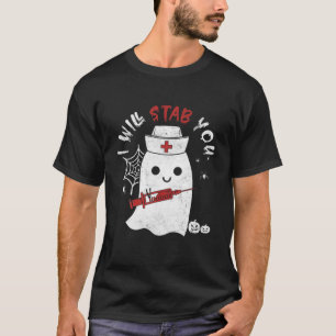 Nurse Ghost I Will Stab You Nurse Funny Halloween T-Shirt