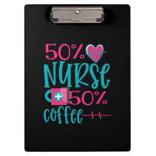 Nurse Gift 50% Nurse 50% Coffee Clipboard