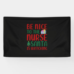 Nurse Gift   Be Nice To Nurse Santa Banner