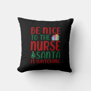 Nurse Gift Be Nice To Nurse Santa Cushion