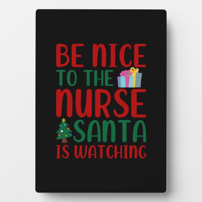 Nurse Gift Be Nice To Nurse Santa Plaque (Front)