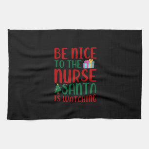 Nurse Gift Be Nice To Nurse Santa Tea Towel
