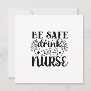 Nurse Gift Be Safe Drink With A Nurse Holiday Card