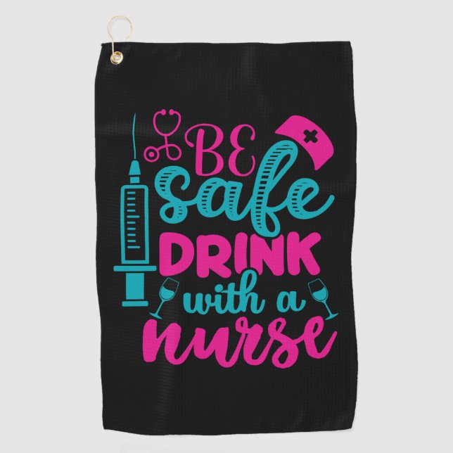 Nurse Gift Be Sale Drink With A Núe Golf Towel (Front)
