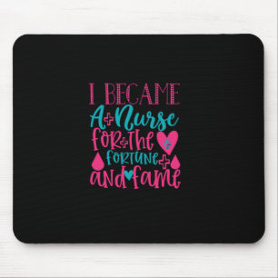 Nurse Gift Became A Nurse For The Fortune Mouse Pad