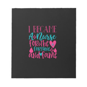 Nurse Gift Became A Nurse For The Fortune Notepad