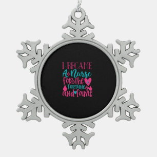 Nurse Gift   Became A Nurse For The Fortune Snowflake Pewter Christmas Ornament