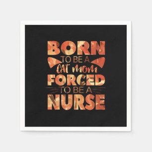 Nurse Gift   Born To Be A Cat Mum Napkin